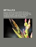 Metallica: Metallica-album, Metallica-demoer, Metallica-musikere, Metallica-sanger, Metallicas diskografi, St. Anger, Rick Rubin, Cliff Burton (Norwegian Edition)