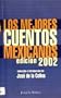 Los Mejores Cuentos Mexicanos 2002 (Spanish Edition)