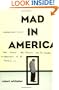 Mad In America: Bad Science, Bad Medicine, And The Enduring Mistreatment Of The Mentally Ill