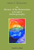 The mystery of the resurrection in the light of anthroposophy