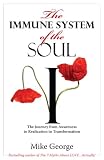 The immune system of the soul : the journey from awareness to realization to transformation