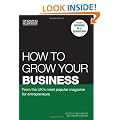 How to grow your business: From the UK's most popular magazine for entrepreneurs: A No-nonsense, Practical Guide to Growing Your Business Organically, or by Acquisition (Growing Business Guide)