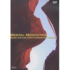 Mental Meditation: Music & Films For a Harmonic Fusion