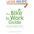 The Bike to Work Guide: What You Need to Know to Save Gas, Go Green, Get Fit