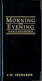 Morning and evening: Daily readings / Charles Haddon Spurgeon