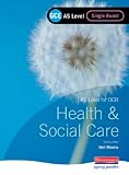GCE AS Level Health and Social Care (for OCR): Single Award Book