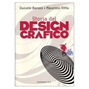 Storia del design grafico  - Maurizio Vitta Daniele Baroni