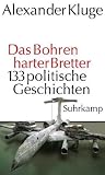 Produkt-Bild: Das Bohren harter Bretter: 133 politische Geschichten