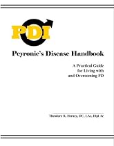 Peyronie's Disease Handbook: A Practical Guide for Living With and Overcoming Pd
