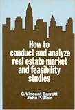 How to conduct and analyze real estate market and feasibility studies