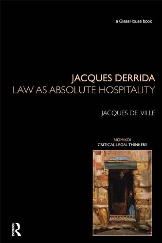 Jacques Derrida: Law as Absolute Hospitality: Law as Absolute Hospitality (Nomikoi Critical Legal Thinkers)