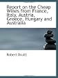 Report on the Cheap Wines from France, Italy, Austria, Greece, Hungary and Australia