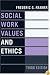 Social Work Values and Ethics (Foundations of Social Work Knowledge Series)