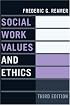 Social Work Values and Ethics (Foundations of Social Work Knowledge Series)