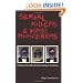 Serial Killers and Mass Murderers: Profiles of the World's Most Barbaric Criminals