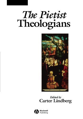 The Pietist Theologians: An Introduction to Theology in the Seventeenth and Eighteenth Centuries by Wiley-Blackwell (2004-11-30)