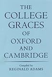 The college graces of Oxford and Cambridge
