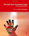 The Early Years Foundation Stage: Theory and Practice