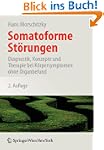 Somatoforme St�rungen: Diagnostik, Ko...