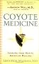 Coyote Medicine: Lessons from Native American Healing