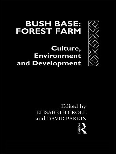 Bush Base, Forest Farm: Culture, Environment, and Development (European Inter-University Development Opportunities Study Group)