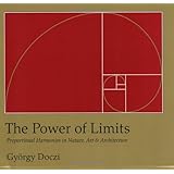 The Power of Limits: Proportional Harmonies in Nature, Art, and Architecture
