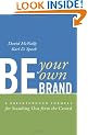 Be Your Own Brand: A Breakthrough Formula for Standing Out From The Crowd