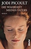 Die Wahrheit meines Vaters: Roman - Jodi Picoult