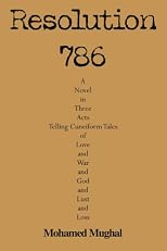 Resolution 786: A Novel in Three Acts Telling Cuneiform Tales of Love and War and God and Lust and Loss