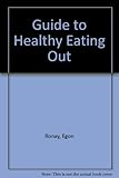 Egon Ronay's Bird's Eye guide to healthy eating out