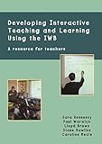 Developing interactive teaching and learning using the IWB : a resource for teachers