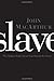 Slave: The Hidden Truth About Your Identity in Christ
