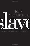 Slave: The Hidden Truth About Your Identity in Christ