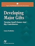 cover of Developing Major Gifts: Turning Small Donors into Big Contributors (Aspen's Fund Raising Series for the 21st Century)