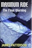 Maximum ride : the final warning