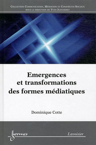 Download Emergences et transformations des formes médiatiques Download Emergences et transformations des formes médiatiques