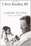 Learning to Listen: A Life Caring for Children (A Merloyd Lawrence Book)