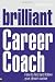 Brilliant Career Coach: How to find and follow your dream career