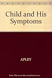The child and his symptoms : a comprehensive approach