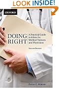 Doing Right: A Practical Guide to Ethics for Medical Trainees and Physicians