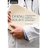 Doing Right: A Practical Guide to Ethics for Medical Trainees and Physicians