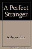 A perfect stranger
