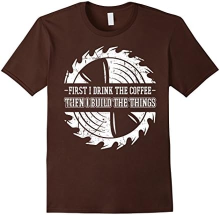 Men's Woodworking'-Tools-T-Shirt,I Drink-Coffee And Build'-Things 2XL Brown