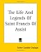 Books : The Life and Legends of Saint Francis of Assisi