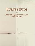 Eurypterids: Webster s Quotations, Facts and Phrases