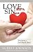 Love More, Sin Less