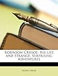 Robinson Crusoe: His Life and Strange, Surprising Adventures