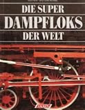 Produkt-Bild: Die Super Dampfloks der Welt .
