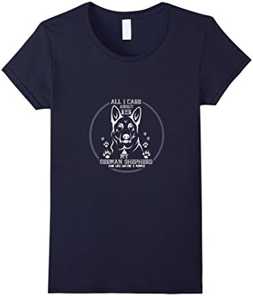 Women's All I Care About Is My German Shepherd T-Shirt Medium Navy