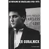 Elvis Presley, Careless Love : Au royaume de Graceland 1958-1977